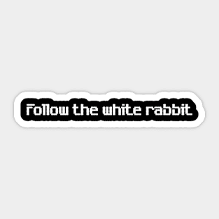 Follow the white rabbit 2 Sticker